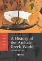 A History of the Archaic Greek World: ca. 1200-479 BCE - Jonathan Hall