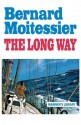 The Long Way - Bernard Moitessier, William Rodarmor