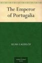 The Emperor of Portugalia - Selma Lagerlöf