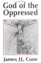 God of the Oppressed - James H. Cone