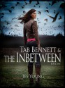 Tab Bennett and the Inbetween - Jes Young