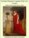 Carolina Chansons: Legends of the Low Country - DuBose Heyward, Hervey Allen