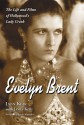 Evelyn Brent: The Life and Films of Hollywood's Lady Crook - Lynn Kear, James King