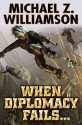 When Diplomacy Fails - Michael Z. Williamson