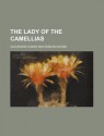 The Lady of the Camellias - Alexandre Dumas-fils