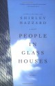 People in Glass Houses - Shirley Hazzard