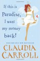 If this is paradise, I want my money back - Claudia Carroll