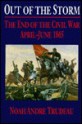 Out of the Storm: The End of the Civil War - Noah Andre Trudeau