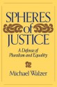 Spheres Of Justice - Michael Walzer