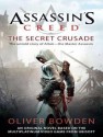 Assassin's Creed: The Secret Crusade - Oliver Bowden, Gildart Jackson