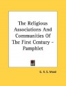 The Religious Associations and Communities of the First Century - G.R.S. Mead