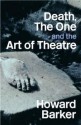 Death, the One and the Art of Theatre - Howard Barker