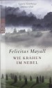 Wie Krähen im Nebel: Laura Gottbergs zweiter Fall - Felicitas Mayall