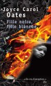 Fille noire, fille blanche - Joyce Carol Oates, Claude Seban