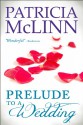 Prelude to a Wedding - Patricia McLinn