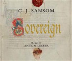 Sovereign (Matthew Shardlake #3) - C.J. Sansom, Anton Lesser