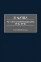 Sinatra: An Annotated Bibliography, 1939-1998 - Leonard Mustazza