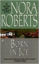 Born in Ice (Born In trilogy #2) - Nora Roberts