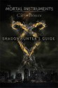 Shadowhunter's Guide: City of Bones - Mimi O'Connor