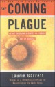 The Coming Plague: Newly Emerging Diseases in a World Out of Balance - Laurie Garrett