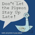 Don't Let the Pigeon Stay Up Late! - Mo Willems