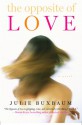 The Opposite of Love - Julie Buxbaum