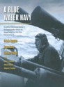 A Blue Water Navy, Volume II, Part 2: The Official Operational History of the Royal Canadian Navy in the Second World War, 1943-1945 - W.A.B. Douglas, Michael Whitby