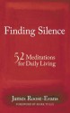 Finding Silence: 52 Meditations for Daily Living - James Roose-Evans