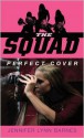 Perfect Cover (The Squad Series) - Jennifer Lynn Barnes