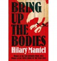 Bring Up the Bodies (Thomas Cromwell, #2) - Hilary Mantel