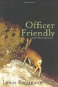 Officer Friendly and Other Stories - Lewis Robinson