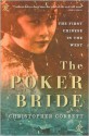 The Poker Bride: The First Chinese in the Wild West - Christopher Corbett