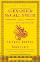 Friends, Lovers, Chocolate (Sunday Philosophy Club, #2) - Alexander McCall Smith