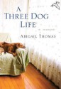 A Three Dog Life - Abigail Thomas