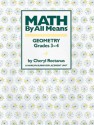 MATH BY ALL MEANS GEOMETRY: Geometry Grades 3-4 (Math by All Means) (Math by All Means) - Cheryl Rectanus