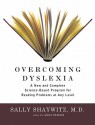 Overcoming Dyslexia: A New and Complete Science-Based Program for Reading Problems at Any Level (Audio) - Sally E. Shaywitz, Anna Fields