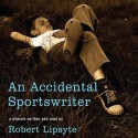 An Accidental Sportswriter (Audio) - Robert Lipsyte