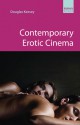 Contemporary Erotic Cinema - Douglas Keesey