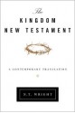 The Kingdom New Testament: A Contemporary Translation - N.T. Wright