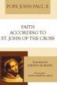 Faith According to St. John of the Cross - Pope John Paul II, Jordan Aumann, John Cardinal Krol