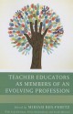 Teacher Educators as Members of an Evolving Profession - Miriam Ben-Peretz