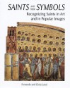 Saints and Their Symbols: Recognizing Saints in Art and in Popular Images - Fernando Lanzi, Gioia M.G. Lanzi, Gioia Lanzi, Ermanno Leso, Matthew O'Connell