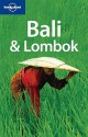 Bali & Lombok (Lonely Planet) - Ryan Ver Berkmoes, Lonely Planet