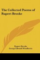 The Collected Poems of Rupert Brooke - Rupert Brooke, George Edward Woodberry