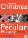 Christmas, a Very Peculiar History - Fiona MacDonald