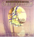 Rubáiyát of Omar Khayyám - Omar Khayyám, Edward FitzGerald