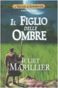 Il figlio delle ombre (La trilogia di Sevenwaters, #2) - Juliet Marillier, L. Grassi, Simona Garavelli