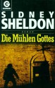 Die Mühlen Gottes. Roman - Sidney Sheldon