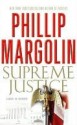 Supreme Justice: A Novel of Suspense - Phillip Margolin