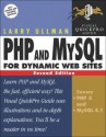 PHP and MySQL for Dynamic Web Sites: Visual QuickPro Guide - Larry Ullman